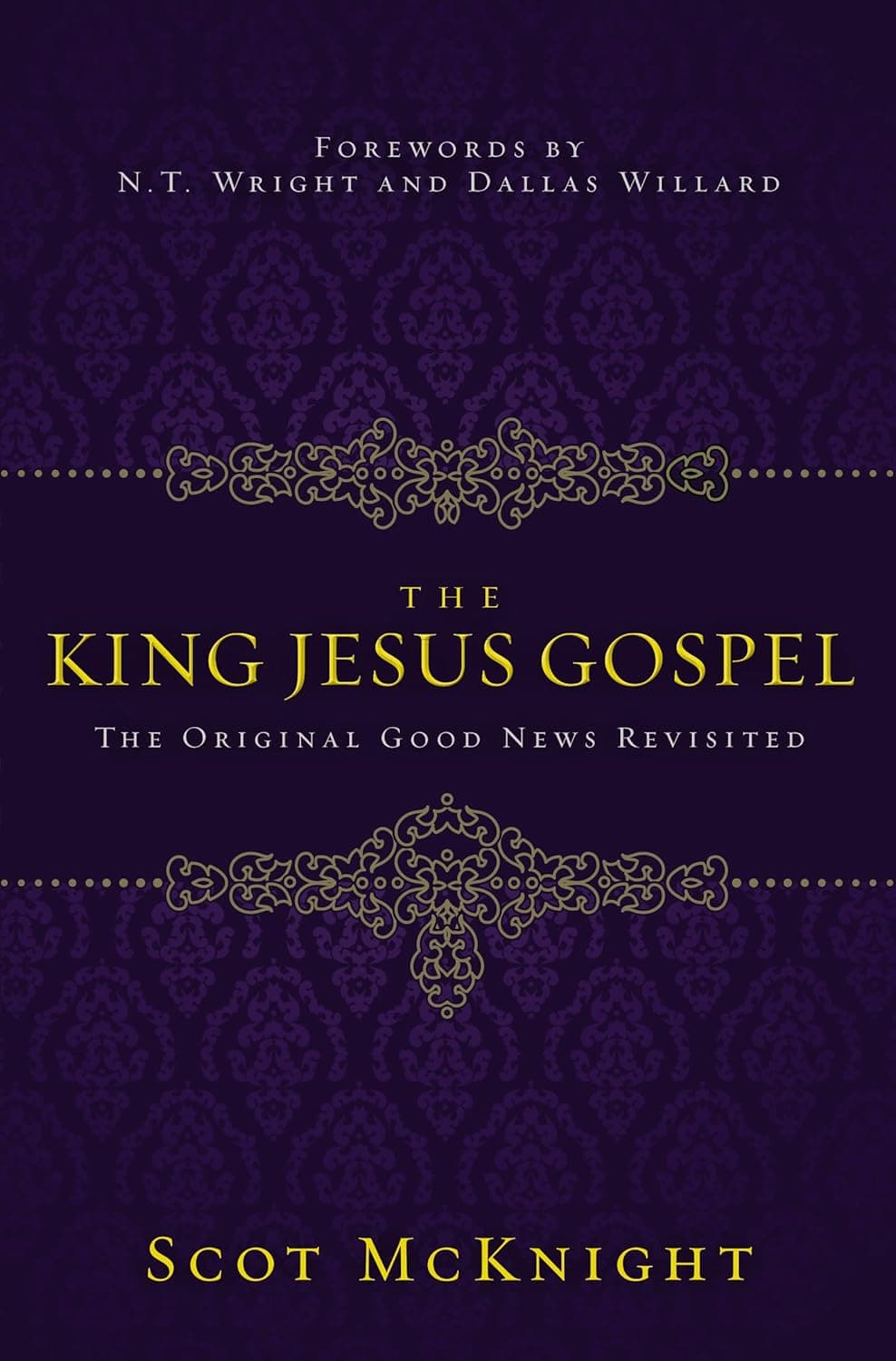 The King Jesus Gospel: The Original Good News Revisited